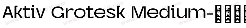 Aktiv Grotesk Medium字体转换